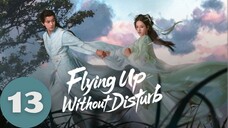 FIʏɪɴɢ Uᴘ Wɪᴛʜ0ᴜᴛ Dɪ$ᴛᴜʀʙ - Eᴘɪsᴏᴅᴇ 13 [Eɴɢ Sᴜʙ]