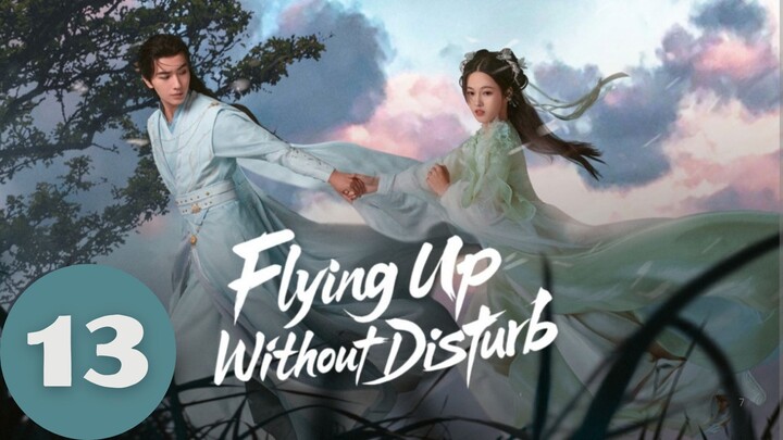 FIʏɪɴɢ Uᴘ Wɪᴛʜ0ᴜᴛ Dɪ$ᴛᴜʀʙ - Eᴘɪsᴏᴅᴇ 13 [Eɴɢ Sᴜʙ]