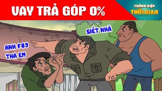 VAY TRẢ GÓP 0% - Thông Điệp Thời Gian - Phim Hoạt Hình - Truyện Cổ Tích - Khoảnh Khắc Kỳ Diệu