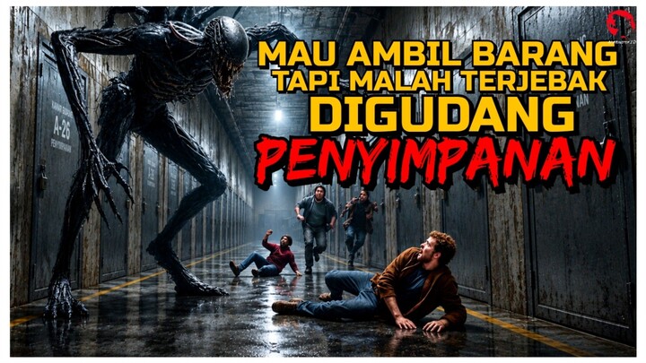 TIDAK BISA KELUAR!! MEREKA TERKUNCI DIDALAM GUDANG BERSAMA MAKHLUK MENGERIKAN | ALUR CERITA