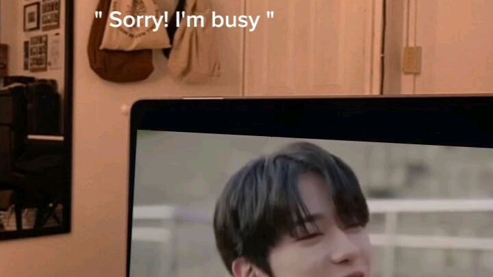 "sorry I'm busy"😜