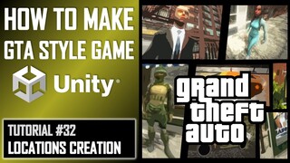 HOW TO MAKE A GTA GAME FOR FREE UNITY TUTORIAL #032 - LOCATIONS CREATION - GRAND THEFT AUTO