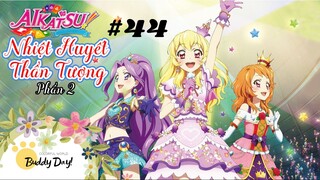 Tập  44- Phần 2|Aikatsu Idol Activity! - Nhiệt Huyết Thần Tượng.