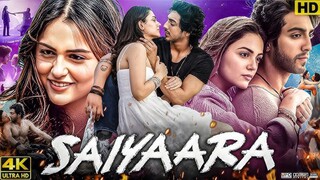 Saiyaara 2025 New Full Hindi Love Story Movie - Ahaan Panday - Aneet Padda -Trending Love Story 2025