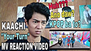 KAACHI "Your Turn" MV REACTION VIDEO