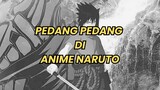 PEDANG PEDANG DI ANIME NARUTO