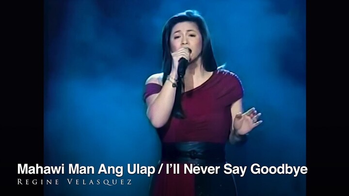 Mahawi Man Ang Ulap / I'll Never Say Goodbye - Regine Velasquez (Sunday All Star Nov. 30, 2014)