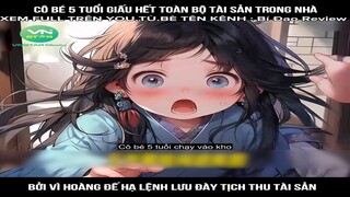 Cô bé 5 tuổi giấu hết toàn bộ tài sản trong nhà, bởi vì hoàng đế hạ lệnh lưu đày #reviewtruyentranh