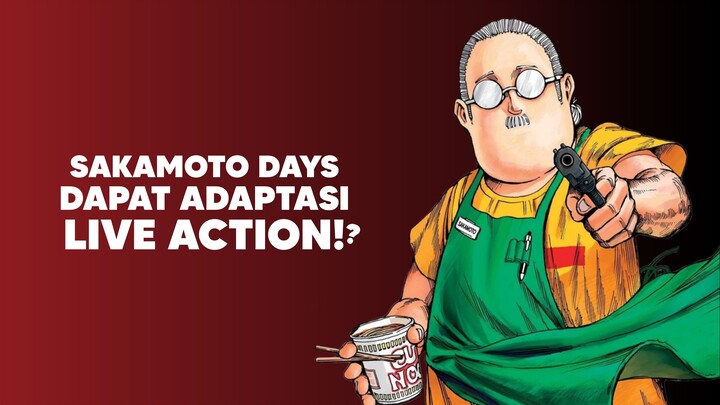 Anime Sakamoto Days jadi Live Action!?🤔