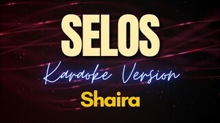 SELOS - Shaira (Karaoke)