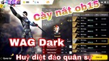 [WAG Dark Free Fire] Quẩy Nát Đảo Quân Sự Ob15 | WAG Dark