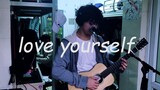 [Guitar cover] Đệm hát guitar bài "Love yourself" của Justin Bieber