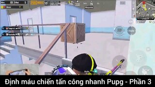 Định máu chiến tấn công nhanh Pupg #3