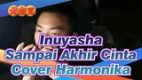[Inuyasha] Sampai Akhir Cinta - Cover Harmonika