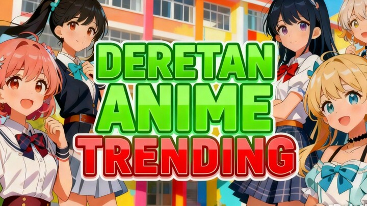 "Deretan Anime Trending" RTP For March