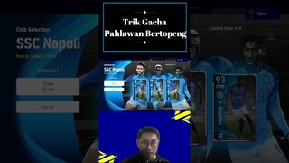 Trik Gacha Pahlawan Bertopeng🥽di Napoli Selection eFootball 2023⚽