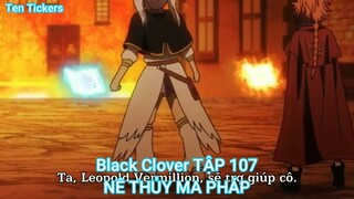 Black Clover TẬP 107-NÊ THỦY MA PHÁP