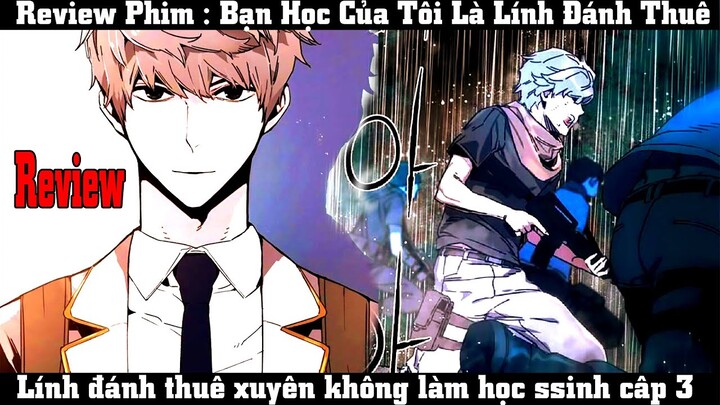 REVIEW BẠN HỌC CỦA TÔI LÀ LÍNH ĐÁNH THUÊ P1 - REVIEW TRUYỆN