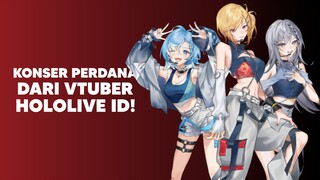 Konser Perdana dari Vtuber Hololive Indonesia!