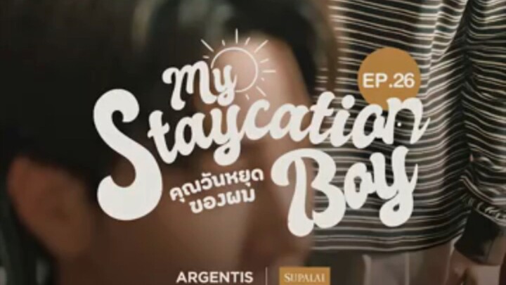 MY STAYCATION BOY EPI-26