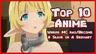 Top 10 Anime MC Has/Become a Slave or Servant ᴴᴰ