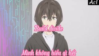 Build divide _Tập 15- Mình không hiểu gì hết