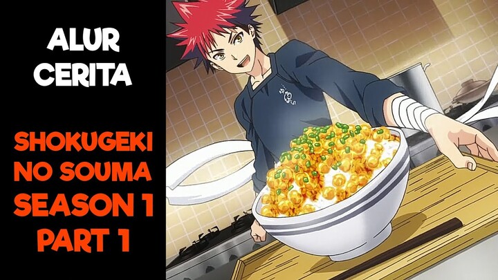 Seluruh Alur Cerita Shokugeki No Souma Season 1 Part 1 Hanya 12 Menit (Food Wars)