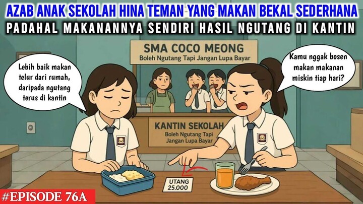 AZAB ANAK SEKOLAH HINA TEMAN YANG MAKAN BEKAL SEDERHANA  COCO MEONG EPISODE 76A
