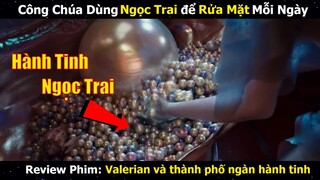 Hành Tinh Ngọc Trai và Thần Thú Được Săn Lùng nhất Hệ Mặt Trời | Review Phim Valerian 2017