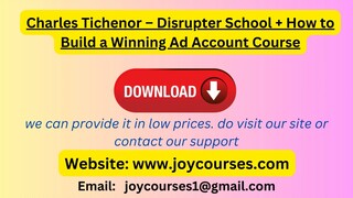 Charles Tichenor - Disrupter School + How to Build a Winning Ad Account Course