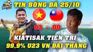 U23 VN Vs U23 Đài Loan, Kiatisak Hóa Nhà Tiên Tri Chốt 1 Câu Xanh Rờn...99,9% U23 VN Sẽ ĐẠI THẮNG