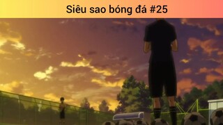 Siêu sao bóng đá p25