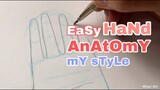 Easy hand anatomy “ my style “