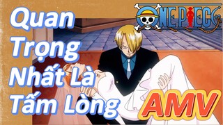 [Đảo Hải Tặc] AMV | Quan Trọng Nhất Là Tấm Lòng