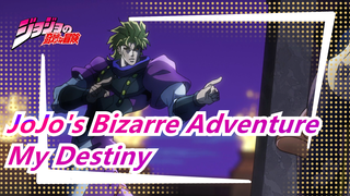 JoJo's Bizarre Adventure  "It's my destiny..."