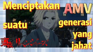 [Tokyo Revengers] AMV |  Menciptakan suatu generasi yang jahat