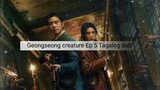 Geongseong creature Ep5 Tagalog dub