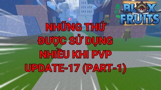 Những Thứ Được Sử Dụng Nhiều Nhất Khi PVP Trong Blox Fruit/Update 17 Part-1