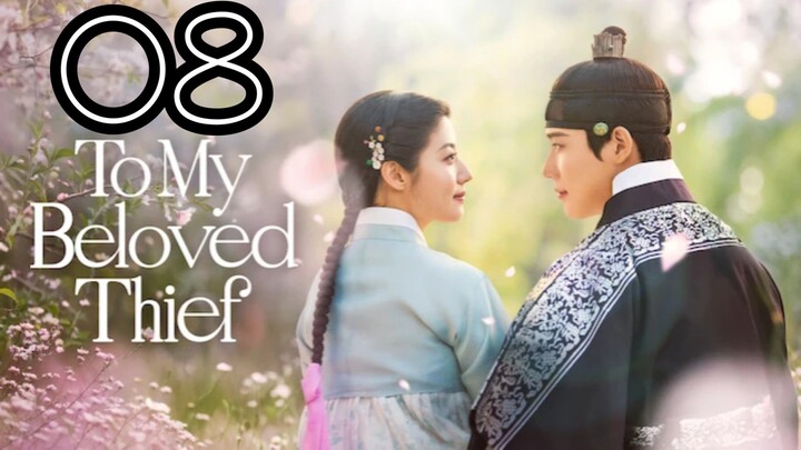 TO M Y B ELOVED T HIEF EPISODE 8 - ENG SUB