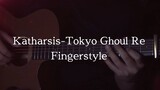 Katharsis-Tokyo Ghoul Re OP Fingerstyle