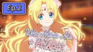 Who Made Me a Princess (Episode 2) Eng sub