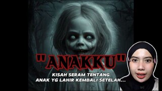"ANAKKU" | Kisah seorang anak yang lahir kembali setelah dibun**?!!!