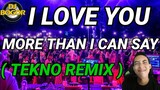 [NEW]💥 I LOVE YOU MORE THAN I CAN SAY ( TEKNO REMIX ) DISCO REMIX BY DJ BOGOR