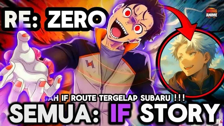 SELURUH 10 RUTE KISAH IF SUBARU DI REZERO DARI YANG PALING BRUTAL HINGGA PALING GILA