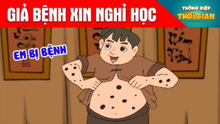 GIẢ BỆNH XIN NGHỈ HỌC - Thông Điệp Thời Gian - Phim Hoạt Hình - Truyện Cổ Tích - Khoảnh Khắc Kỳ Diệu