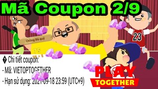 Play Together | Mã Coupon Mừng Đại Lễ 2-9 Có Hạn Nhanh Tay Nhập Nào Kẻo Hết HẠN | Code Play Together