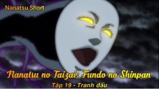 Nanatsu no Taizai: Fundo no Shinpan Tập 19 - Tranh đấu