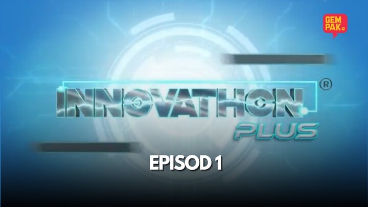 INNOVATHON PLUS | EPISOD 1