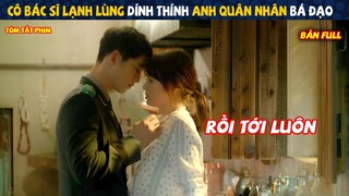 Review Phim: Nữ Chủ Tịch Dính Thính Anh Quân Nhân Nghèo | Bản Full | Tóm Tắt Phim Hay