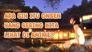 Apa sih itu Onsen yang sering kita lihat di Anime?